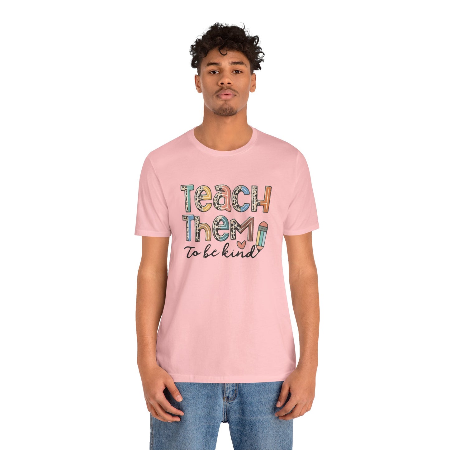 Teach Them To Be Kind Short Sleeve Tee