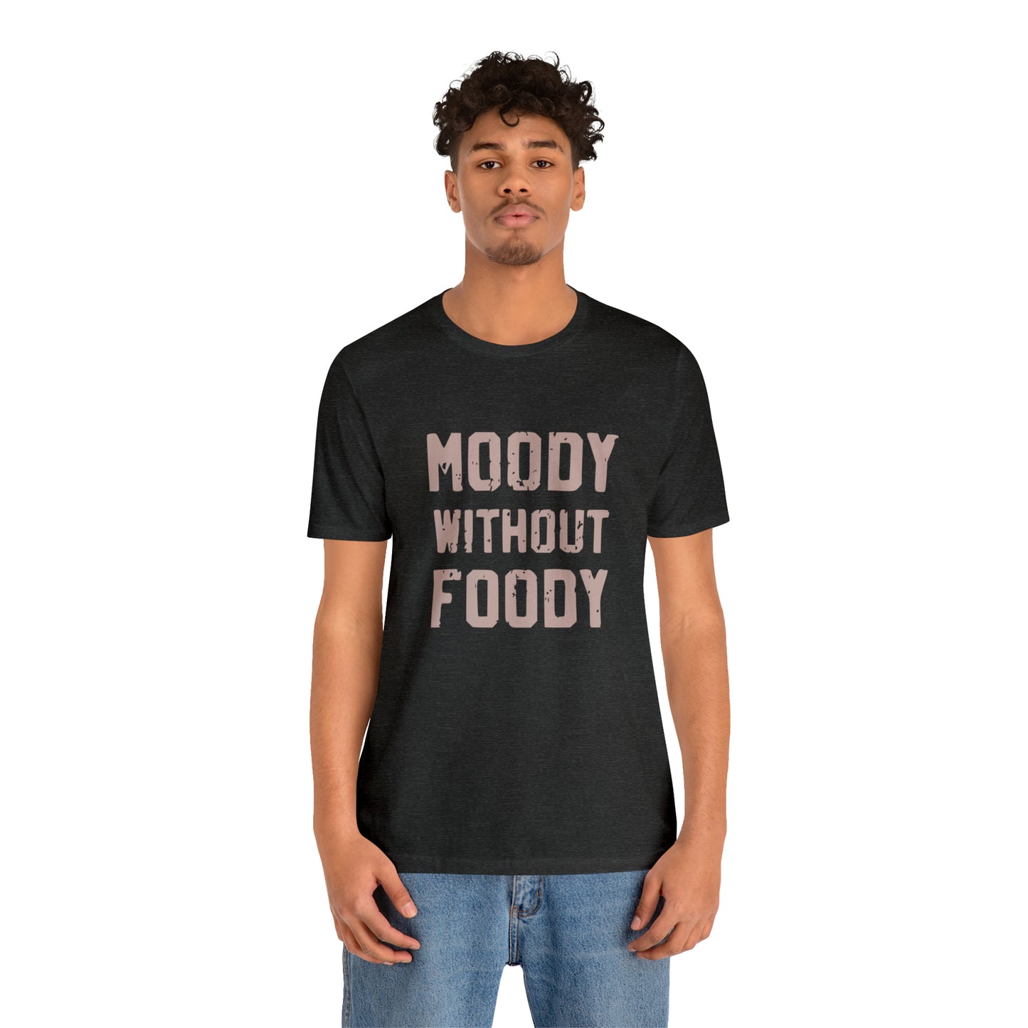 Moody Without Foody Short Sleeve Tee
