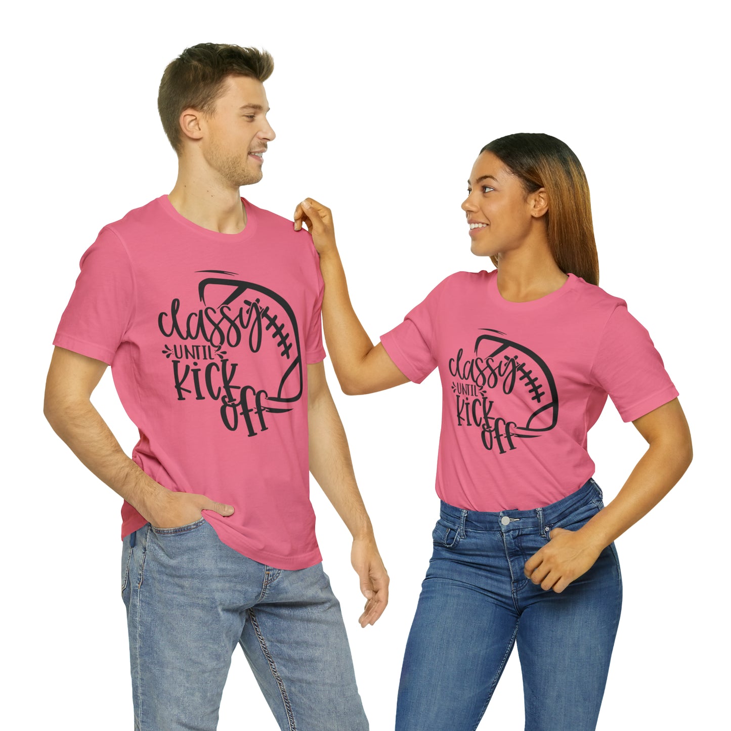 Classy Until Kickoff Football Unisex Jersey Short Sleeve Tee