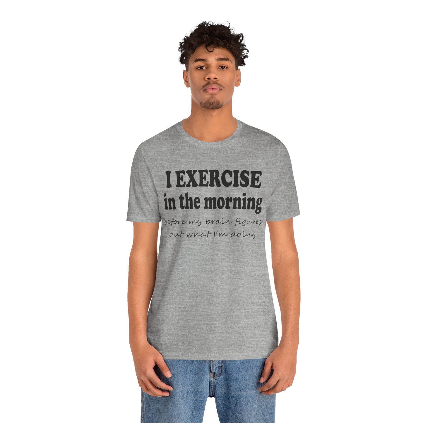 Short Sleeve Tee - Exercise in the Morning