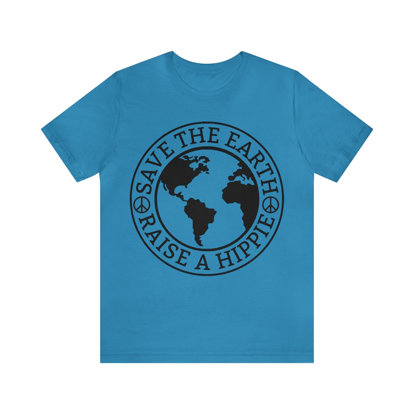 Save the Earth - Raise a Hippie Unisex Jersey Short Sleeve Tee