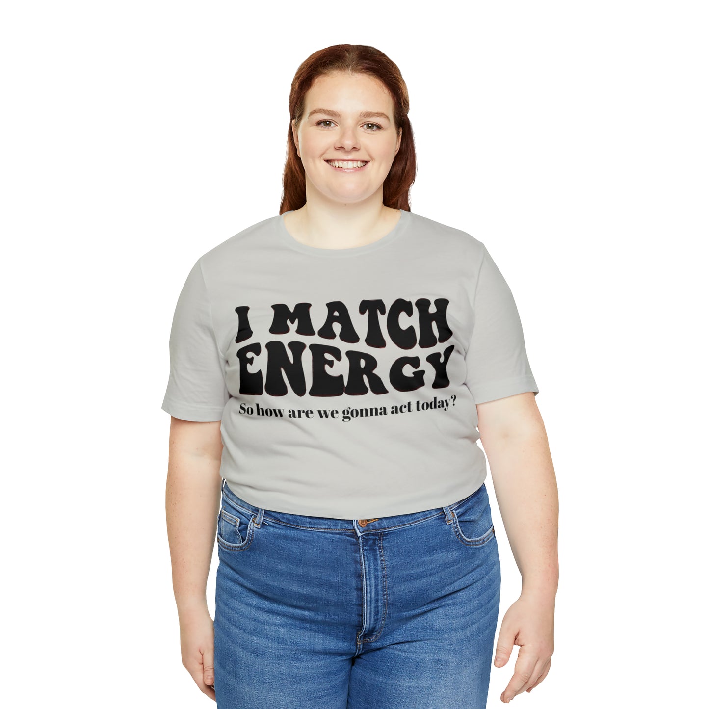 I match Energy T-Shirt