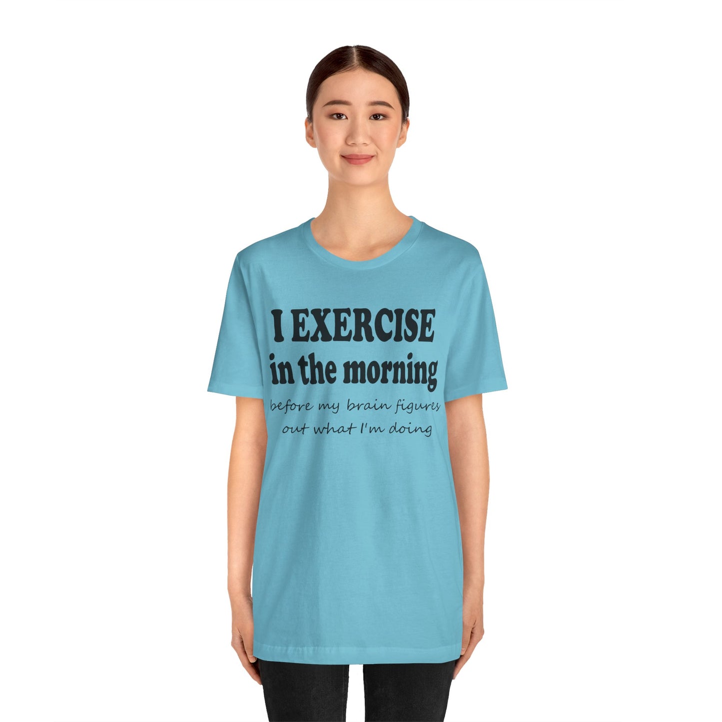 Short Sleeve Tee - Exercise in the Morning
