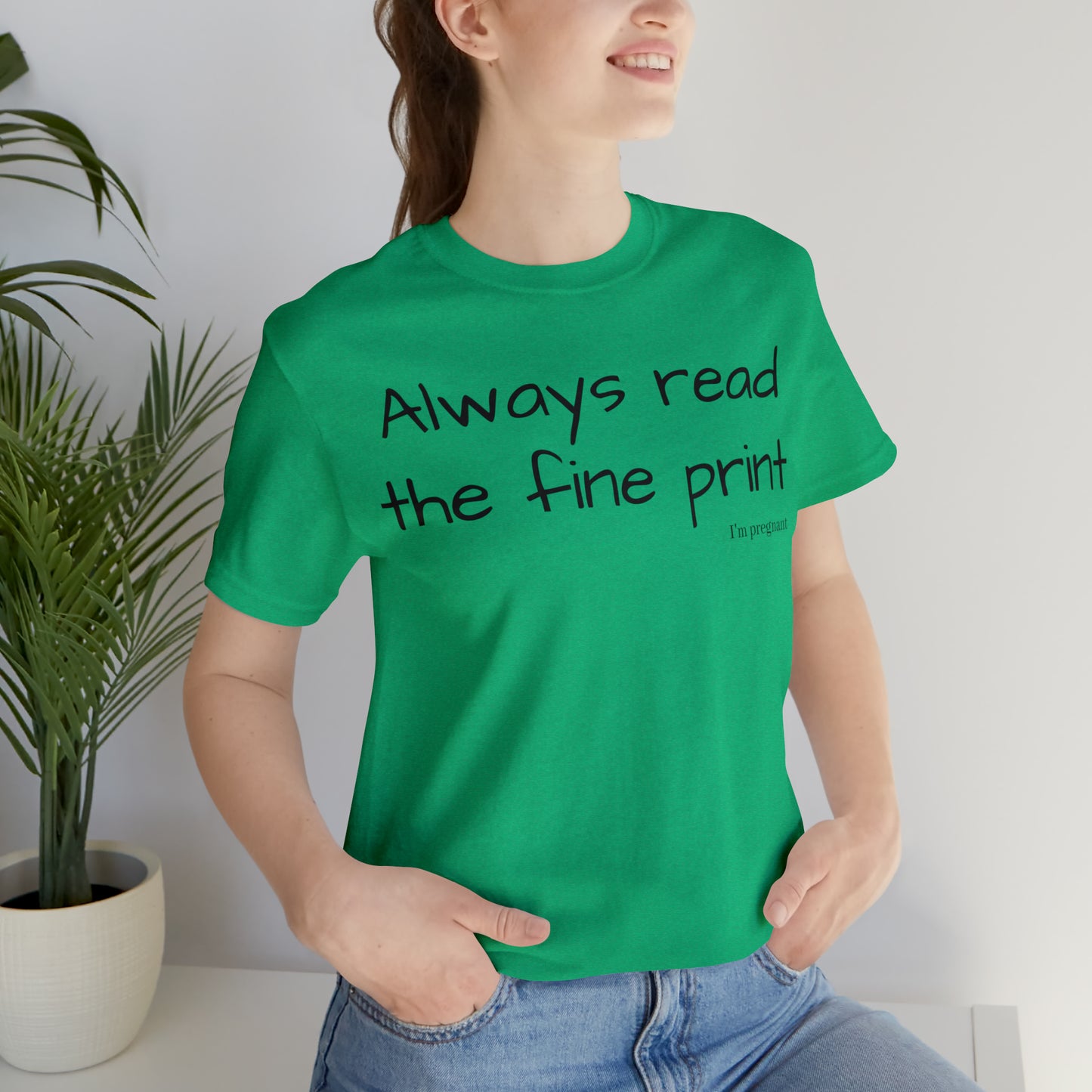 Pregnancy Reveal - Always Read the Fine Print Short Sleeve Tee